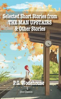 Picture of Selected Short Stories from THE MAN UPSTAIRS: & Other Stories  #9
