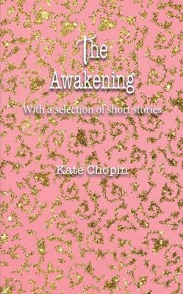 Picture of The Awakening: With a selection of short stories #18