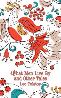 Picture of What Men Live By and Other Tales (Paperback)