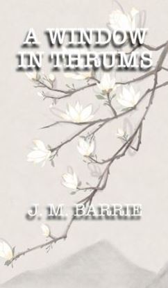 Picture of A WINDOW IN THRUMS (Paperback)